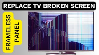 How to Replace Broken Tv Screen [upl. by Nylrahc]