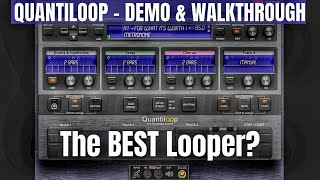 Quantiloop Demo amp Walkthrough  The Best Looper [upl. by Leta470]