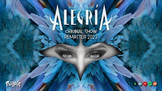 Alegría Original Show Remaster 2023  Alegría Remixes by Guy Laliberté  Cirque du Soleil [upl. by Einaej]