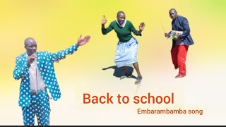 BACK TO SCHOOL LATEST VIDEO SONG BY EMBARAMBAMBA [upl. by Toshiko]