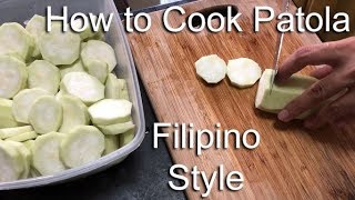 How to Cook Patola Filipino Style Luffa Vegetable [upl. by Ailuj]