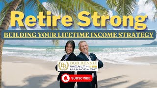 Retire Strong Building Your Lifetime Income Strategy [upl. by Sokem439]