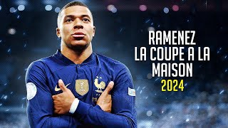 Kylian Mbappé ❯ RAMENEZ LA COUPE A LA MAISON • Skills amp Goals 2024  HD [upl. by Stockmon]