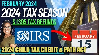 NEW 2024 TAX RETURN UPDATE FEBRUARY 17 1395 TAX REFUNDS 2024 Child Tax Credit UPDATE amp Path ACT [upl. by Sirrom12]