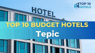 Top 10 Budget Hotels in Tepic [upl. by Wyndham716]