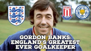 Gordon Banks Englands Greatest Ever Goalkeeper  AFC Finners  Football History Documentary [upl. by Rhyner]