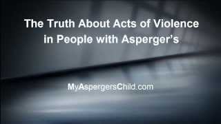 The Truth About quotActs of Violencequot in People with Aspergers [upl. by Shultz153]