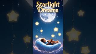 🌟 Starlight Dreams A Soothing Lullaby for Sweet Sleep 🌙short [upl. by Osmo]