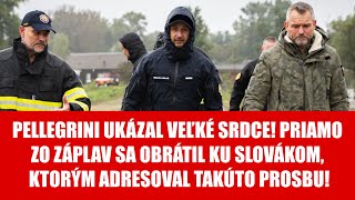 PELLEGRINI PRIAMO V ZÁPLAVÁCH DOJAL SLOVENSKO Slová prezidenta ktoré musíte počuť [upl. by Tibbitts]