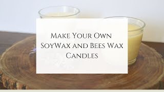 Make Your Own Soy Wax and Bees Wax Candles [upl. by Esined]