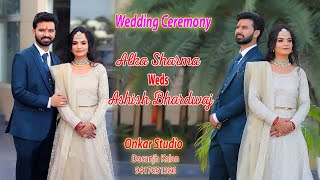 Alka Sharma Ashish Bhardwaj Wedding Ceremony Onkar Studio Dosanjh Kalan [upl. by Guglielmo]