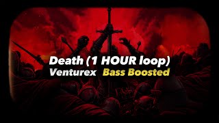 Venturex  Death  Bass Boosted 1 Hour loop  Only Best part [upl. by Apple]