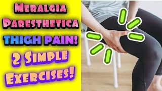 MERALGIA PARESTHETICA Thigh Pain Relief 2 Simple Exercises  Dr Wil amp Dr K [upl. by Sewole205]