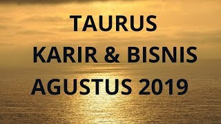 TAURUS KARIR BISNIS amp KEUANGAN AGUSTUS 2019 [upl. by Akeirahs601]