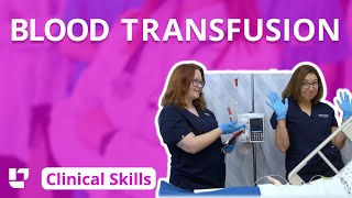 Blood Transfusion  Clinical Nursing Skills  LevelUpRN​ [upl. by Aicelf]