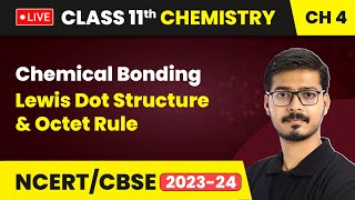 Chemical Bonding  Lewis Dot Structure and Octet Rule  Class 11 Chemistry Chapter 4  LIVE [upl. by Olmstead]