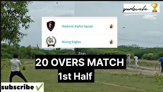 ALpha squad Vs Rissing EaglesCricket madurai20 OVERS Match1st half interesting Thriling match 🤩 [upl. by Shaughn439]