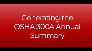 Generating the OSHA 300A Annual Summary [upl. by Chassin]