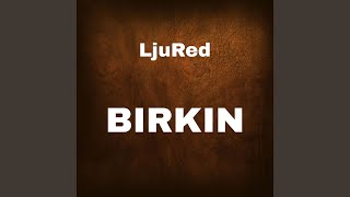 Birkin [upl. by Alaaj43]