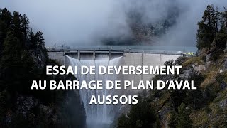 Essai de déversement au barrage de Plan d’Aval  Aussois [upl. by Elleryt43]