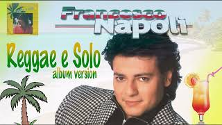 Francesco Napoli  Reggae e Solo album version [upl. by Assirac]