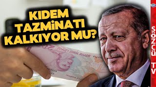 İktidar İşçinin Tazminatına Göz Dikti Kıdem Tazminatı Kalkıyor mu [upl. by Huckaby]