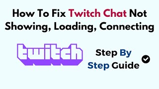 How To Fix Twitch Chat Not Showing Loading Connecting [upl. by Gussy]