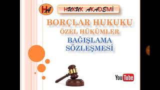 Bağışlama Sözleşmesi Borçlar Hukuku Özel Hükümler [upl. by Rednaskela]