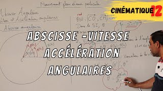 Cinématique 12 BACIS Abscisse vitesse et accélération angulaires [upl. by Kcirdec]