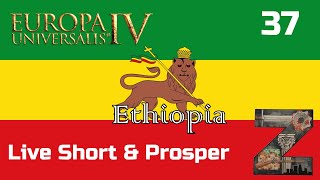 EU4  Ethiopia  Ep37 Live Short amp Prosper [upl. by Clemente]