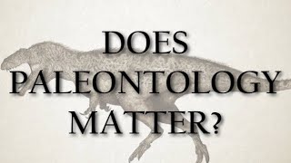 Does Paleontology Matter [upl. by Rana]