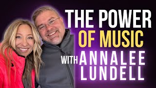 The Power of Music with Annalee Lundell [upl. by Ahsyen]