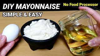 DIY MAYONNAISE  4 ingredients only  How to Make Homemade Mayonnaise Super Easy [upl. by Machos]