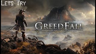 Greedfall Lets Blindly Try All The Games In My Steam Library [upl. by Quinby276]