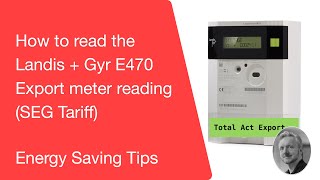 How to read the Landis  Gyr E470 Export meter reading SEG Tariff [upl. by Ayotna562]