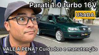 Parati 10 turbo 16V USADA VALE A PENA Manutenções preço de peças e cuidados antes de comprar [upl. by Eessej]