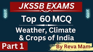 Top 60 MCQ 👉 Weather Climate amp Crops of India👈 By Reva Mam  JKSSB EXAMS  FAA VLW  JA [upl. by Haelem]