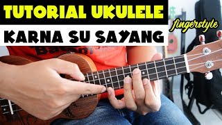 Tutorial Ukulele Pemula  KARNA SU SAYANG Chord amp Fingerstyle [upl. by Seidnac]