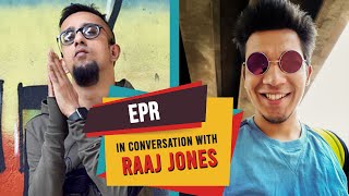 EPR IN CONVERSATION WITH RAAJ JONES [upl. by Conlan]