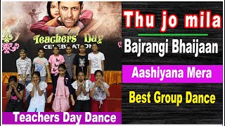 Tu Jo Mila  Bajrangi Bhaijaan  Salman Khan  Dedication to Teachers Day  DANCE ON AASHIYANA MERA [upl. by Drucilla]