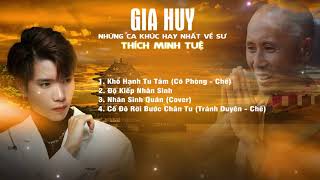 Những ca khúc hay nhất về sư Thích Minh Tuệ  GIA HUY SINGER  Khổ Hạnh Tu Tâm Độ Kiếp Nhân Sinh [upl. by Pricilla246]