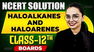 HALOALKANES AND HALOARENES  NCERT Solutions  Organic Chemistry Chapter 01  Class 12th Boards [upl. by Blanka835]