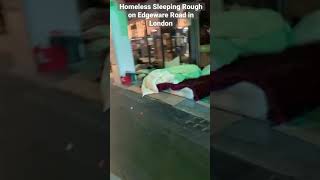 Homeless Sleeping Rough on Edgeware Road in London [upl. by Northrop]