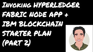 Invoking Hyperledger Fabric Node SDK  IBM Blockchain Service Hello World Part 2 [upl. by Lavina183]