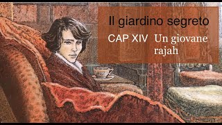 il giardino segreto audiolibro Cap XIV Un giovane rajah [upl. by Traweek785]