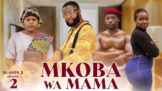 MKOBA WA MAMA Episode  2  S2  Tradition amp Love story [upl. by Jasik428]