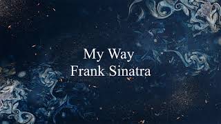 My Way Lirik amp Terjemahan  Frank Sinatra [upl. by Gnuhn95]