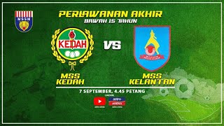 PERLAWANAN AKHIR BOLA SEPAK MSSM BAWAH 15 TAHUN MSS KEDAH vs MSS KELANTAN  Astro Arena [upl. by Phillipp]