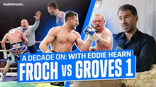 10 Years On Eddie Hearn Recalls Carl Froch Vs George Groves 1 [upl. by Anal693]