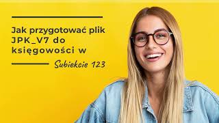 Jak przygotować plik JPKV7 do księgowości w Subiekcie 123 [upl. by Ellsworth98]